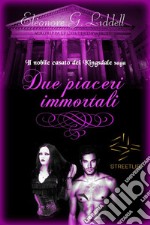 Due piaceri immortali. E-book. Formato EPUB ebook