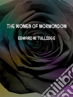 The women of mormondom. E-book. Formato EPUB ebook