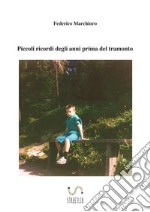 Piccoli ricordi degli anni prima del tramonto. E-book. Formato EPUB ebook