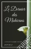 Le Dernier des Mohicans. E-book. Formato EPUB ebook