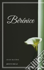 Bérénice. E-book. Formato EPUB ebook