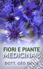 Fiori e Piante Medicinali. E-book. Formato EPUB ebook