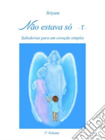 Não estava só - 1°- . E-book. Formato PDF ebook di Sriyam