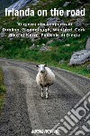 Irlanda on the road: Alla scoperta del sud in 10 giorni. E-book. Formato PDF ebook di Aurora Procopio