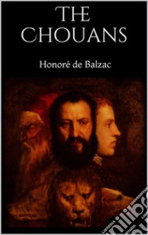 The Chouans . E-book. Formato EPUB ebook di Honoré de Balzac