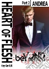 Heart of flesh - Andrea - Part 2. E-book. Formato EPUB ebook di Key Genius