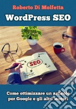 WordPress SEO - Come ottimizzare un articolo. E-book. Formato PDF