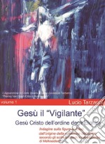 Gesù il Vigilante volume 1. E-book. Formato EPUB ebook