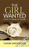 The Girl Wanted – A book of friendly thoughts. E-book. Formato EPUB ebook di Nixon Waterman