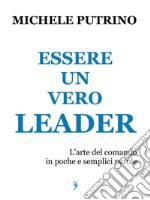 Essere un Vero Leader. E-book. Formato EPUB ebook