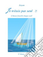 Je n'étais pas seul - 2° -. E-book. Formato PDF ebook