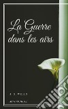 La Guerre dans les airs. E-book. Formato EPUB ebook