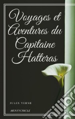 Voyages et Aventures du Capitaine Hatteras. E-book. Formato EPUB ebook