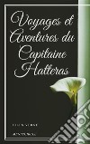 Voyages et Aventures du Capitaine Hatteras. E-book. Formato EPUB ebook