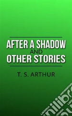 After a Shadow, and other stories. E-book. Formato EPUB ebook