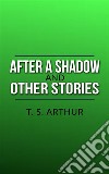 After a Shadow, and other stories. E-book. Formato EPUB ebook