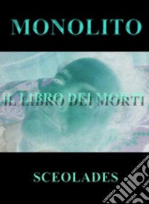 Monolito. E-book. Formato EPUB ebook di Sceolades