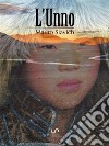 L'Unno. E-book. Formato EPUB ebook di Mauro Slavich