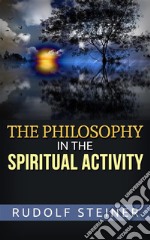 The Philosophy of Spiritual Activity. E-book. Formato Mobipocket ebook