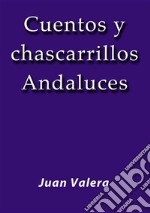 Cuentos y chascarrillos Andaluces. E-book. Formato EPUB ebook