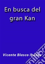 En busca del gran Kan. E-book. Formato EPUB ebook