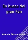 En busca del gran Kan. E-book. Formato EPUB ebook