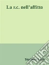 La r.c. nell’affitto. E-book. Formato EPUB ebook di Studium Legis