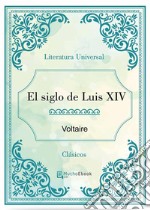 El siglo de Luis XIV. E-book. Formato EPUB ebook