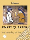 EMPTY QUARTER (the heredity of the sand). E-book. Formato EPUB ebook