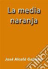 La media naranja. E-book. Formato EPUB ebook