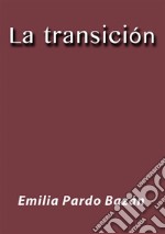 La transición. E-book. Formato EPUB ebook