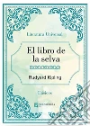 El libro de la selva. E-book. Formato EPUB ebook