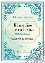 El médico de su honra. E-book. Formato Mobipocket ebook