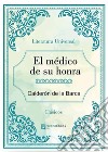 El médico de su honra. E-book. Formato EPUB ebook di Calderón De La Barca