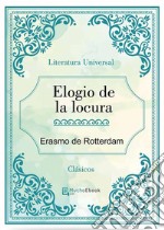 Elogio de la locura. E-book. Formato EPUB