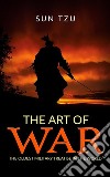 The Art of War - The oldest military treatise In the World. E-book. Formato Mobipocket ebook