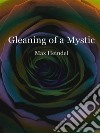 Gleaning of a mystic. E-book. Formato EPUB ebook