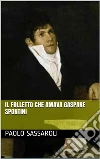 Il folletto che amava Gaspare Spontini. E-book. Formato EPUB ebook di Paolo Sassaroli