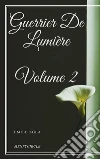 Guerrier De Lumière - Volume 2. E-book. Formato EPUB ebook di Paulo Coelho