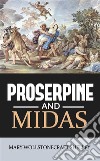 Proserpine and Midas. E-book. Formato EPUB ebook