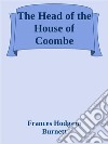 The head of the house of Coombe. E-book. Formato EPUB ebook di Frances Hodgson Burnett