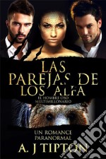 Las Parejas de los Alfa: Un Romance Paranormal. E-book. Formato EPUB ebook