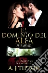 El Dominio del Alfa: Un Romance Paranormal. E-book. Formato EPUB ebook di AJ Tipton
