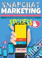 Snapchat Marketing Success. E-book. Formato EPUB ebook