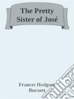 The pretty sister of José. E-book. Formato EPUB ebook