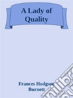 A Lady of Quality. E-book. Formato EPUB ebook