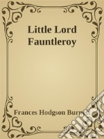 Little Lord Fauntleroy. E-book. Formato EPUB ebook