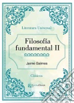 Filosofía fundamental II. E-book. Formato EPUB ebook