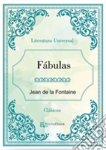 Fábulas. E-book. Formato Mobipocket ebook di Jean de La Fontaine