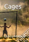 Cages. E-book. Formato Mobipocket ebook di Enrico Mattioli